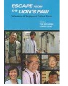 Escapefrom the Lion’s Paw: Reflections of Singapore’s Political Exiles